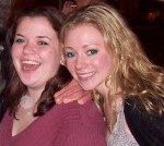 Ashley (L) & Casey, 2008